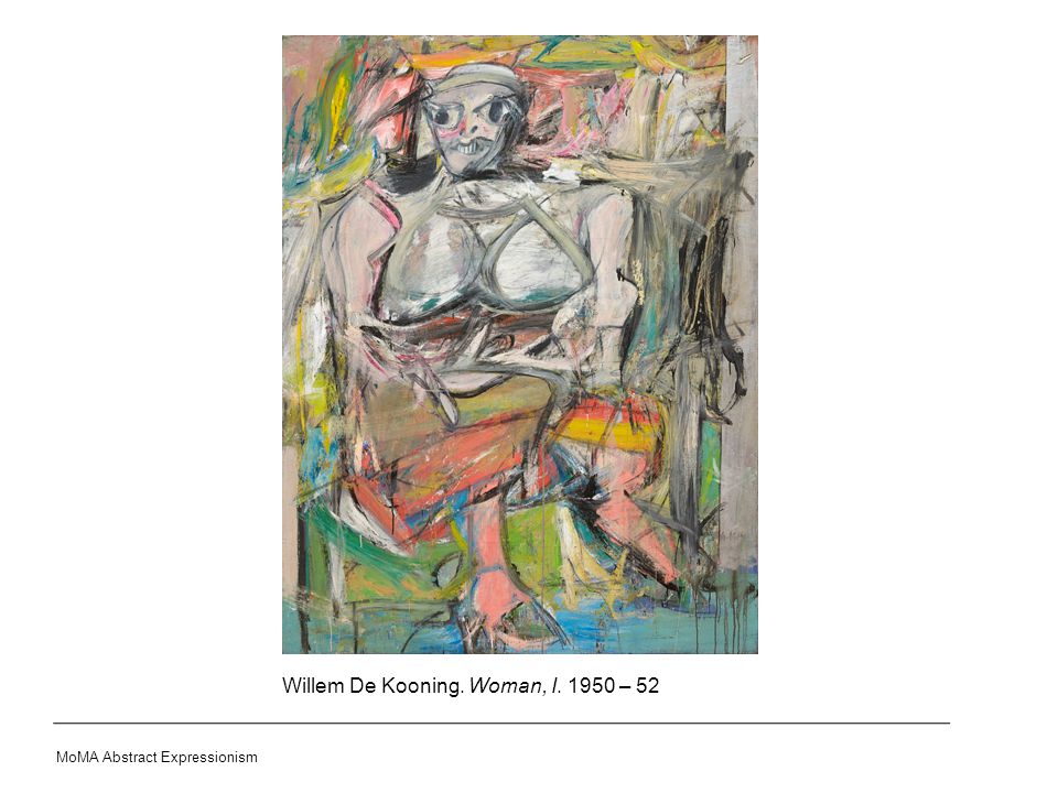 Willem De Kooning. Woman, I – 52