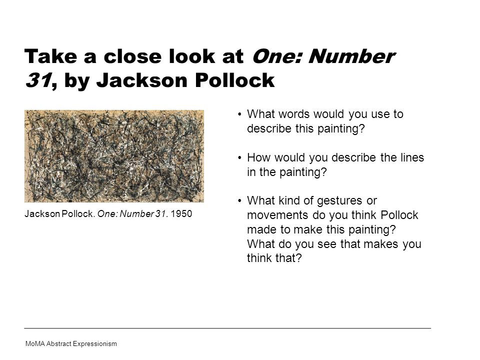Take a close look at One: Number 31, by Jackson Pollock