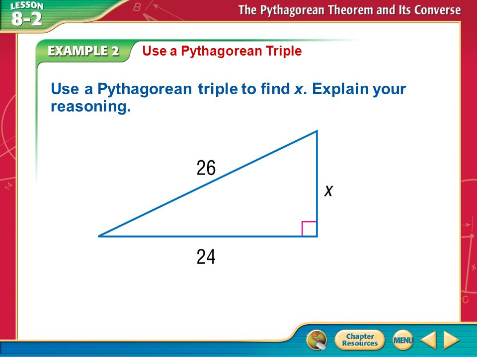 Use a Pythagorean triple to find x. Explain your reasoning.
