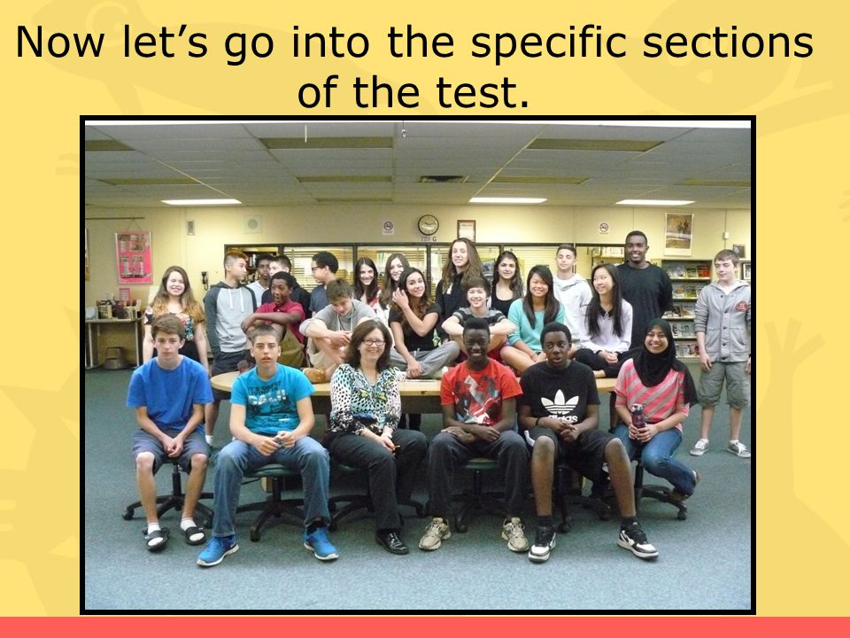 Now let’s go into the specific sections of the test.