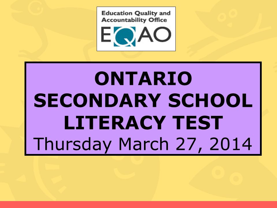 ONTARIO SECONDARY SCHOOL LITERACY TEST Thursday March 27, 2014