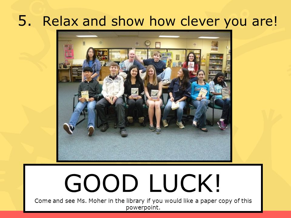 5. Relax and show how clever you are!