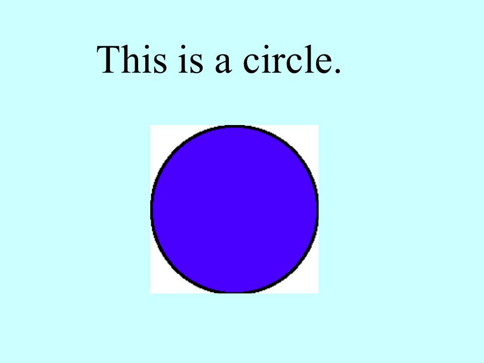 This is a circle.