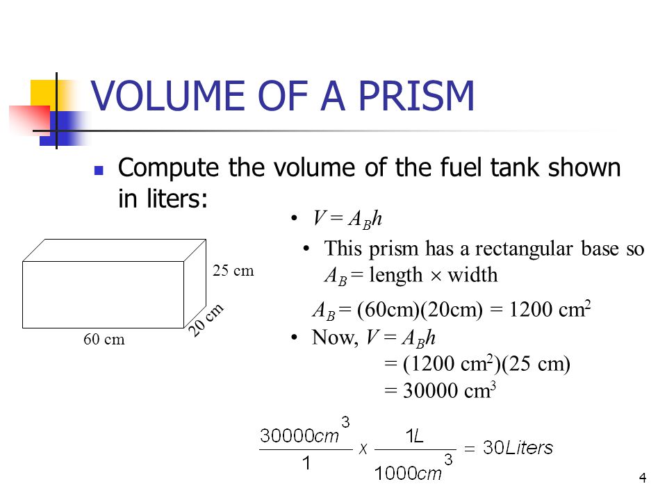 VOLUME OF A PRISM Compute the volume of the fuel tank shown in liters: