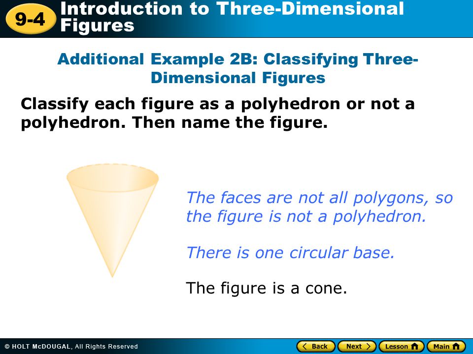 Additional Example 2B: Classifying Three- Dimensional Figures