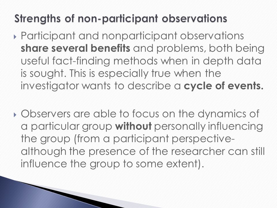 Strengths of non-participant observations