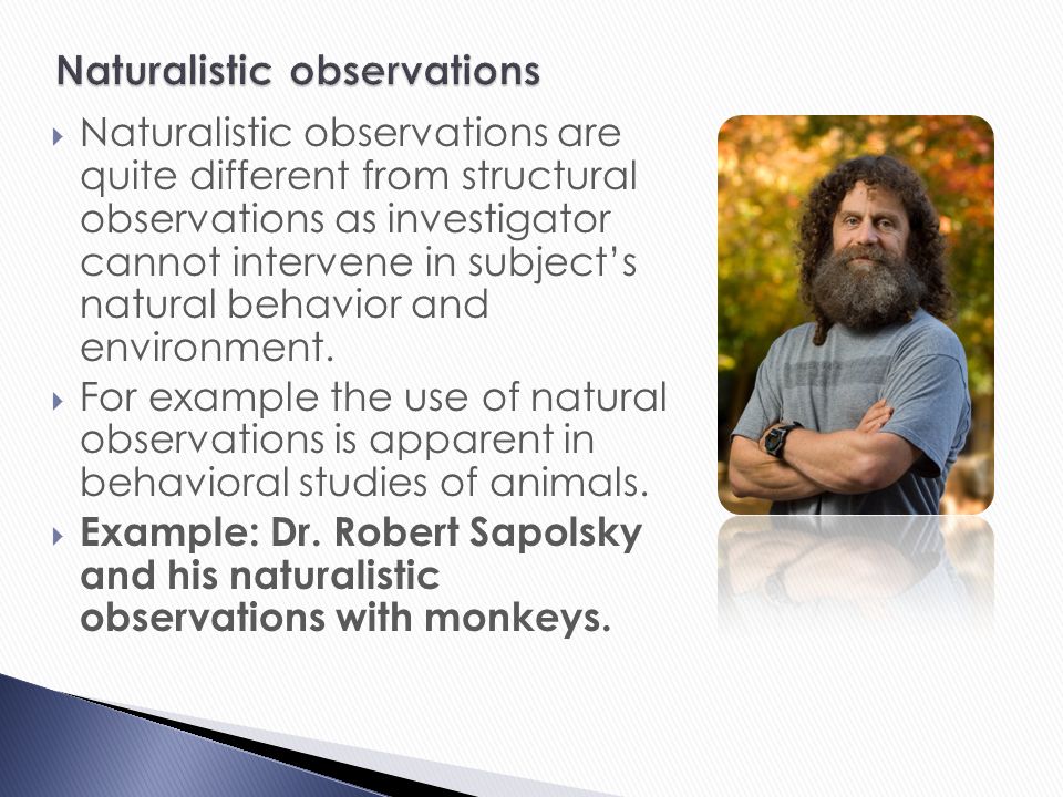 Naturalistic observations