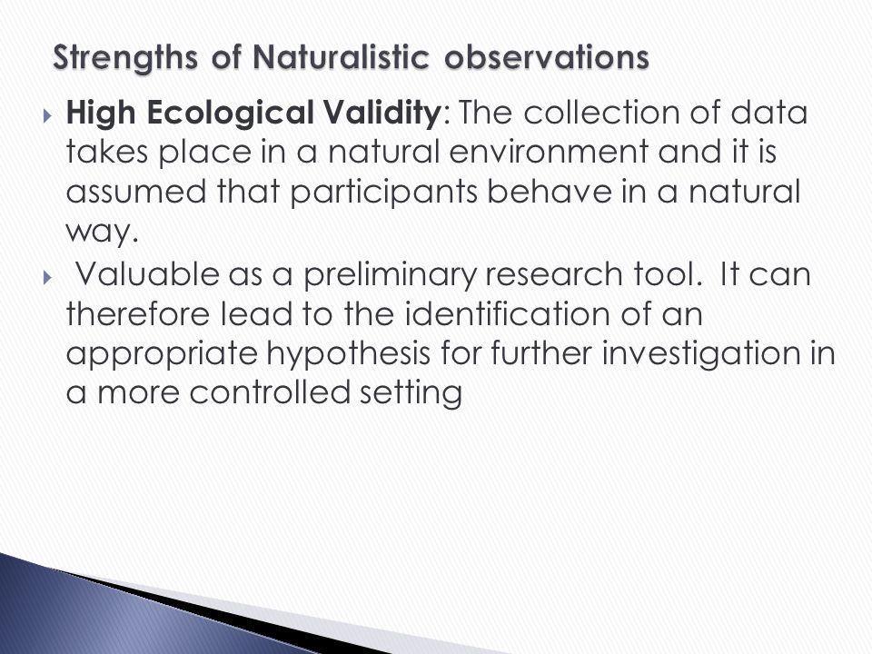 Strengths of Naturalistic observations