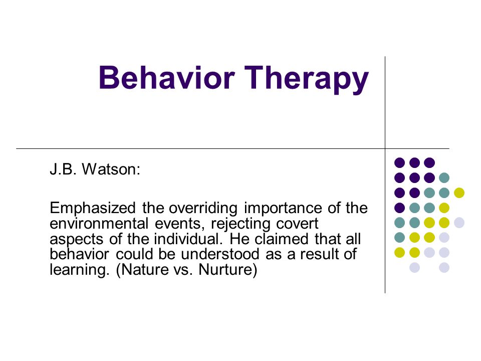 Behavior Therapy J.B. Watson: