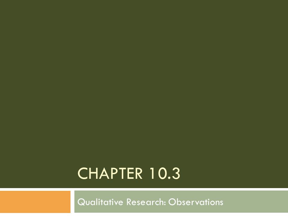 Qualitative Research: Observations