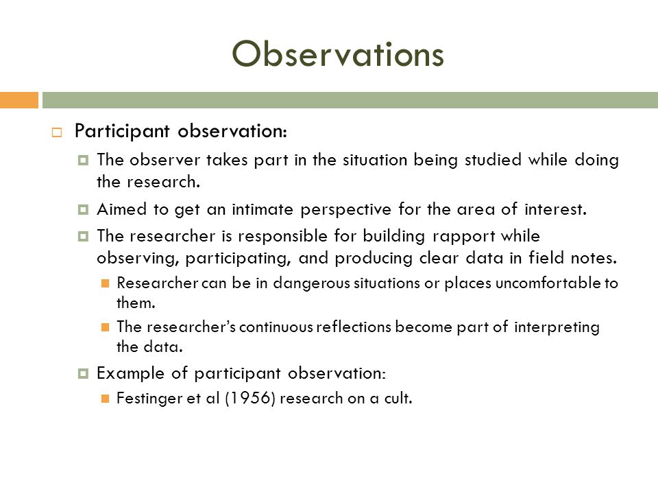 Observations Participant observation: