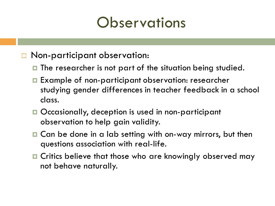 Observations Non-participant observation: