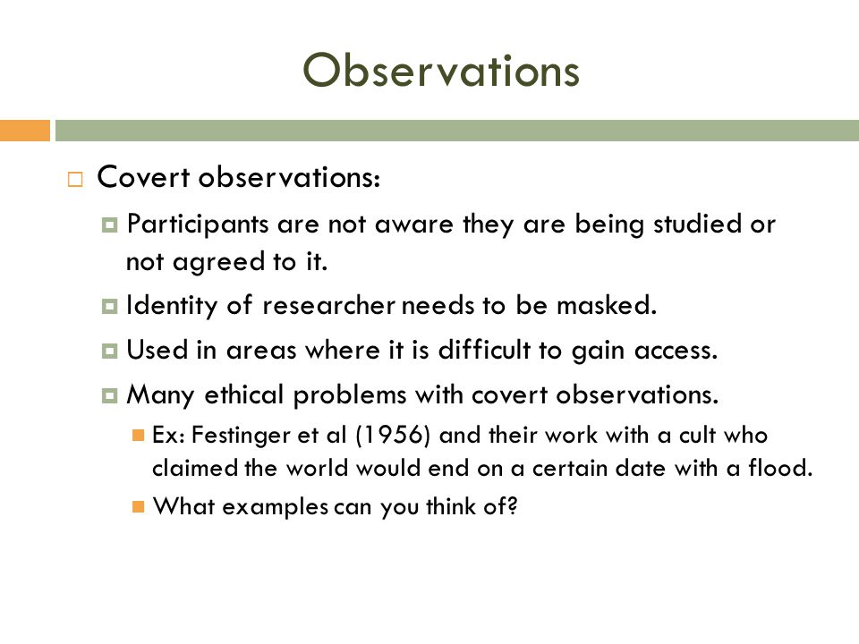 Observations Covert observations: