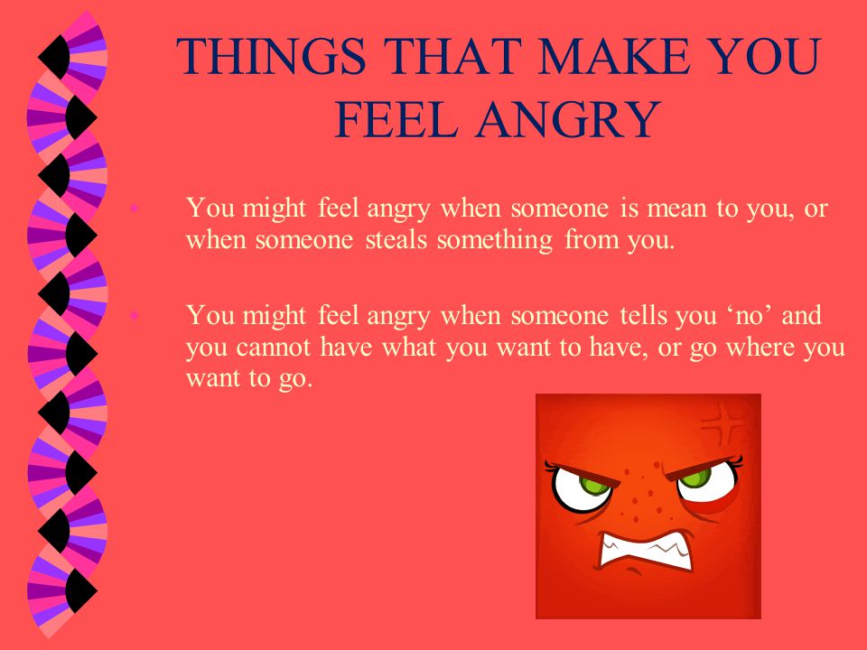 THINGS THAT MAKE YOU FEEL ANGRY