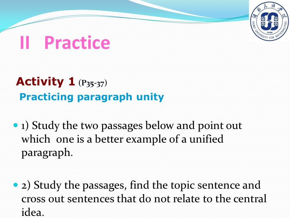 II Practice Activity 1 (P35-37) Practicing paragraph unity.