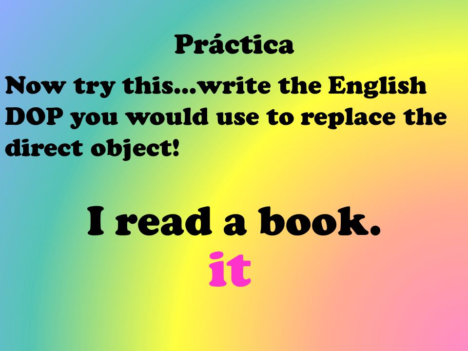 it I read a book. Práctica