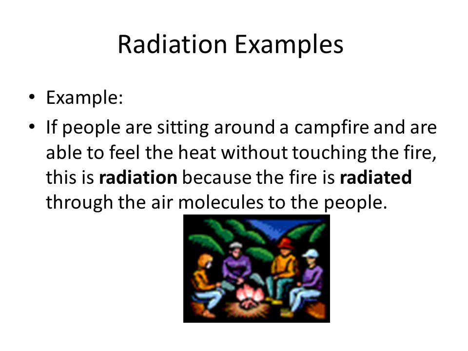 Radiation Examples Example:
