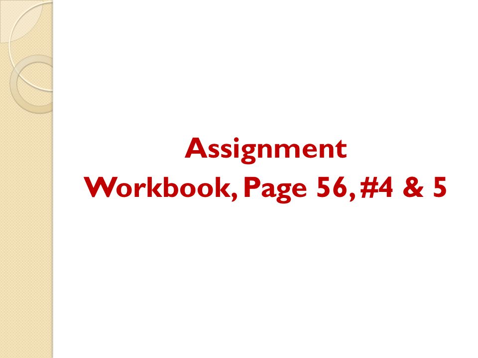 Assignment Workbook, Page 56, #4 & 5