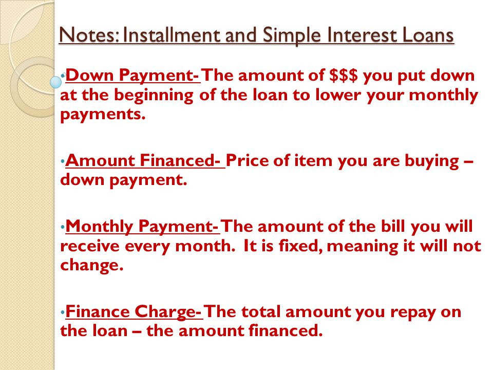 Notes: Installment and Simple Interest Loans