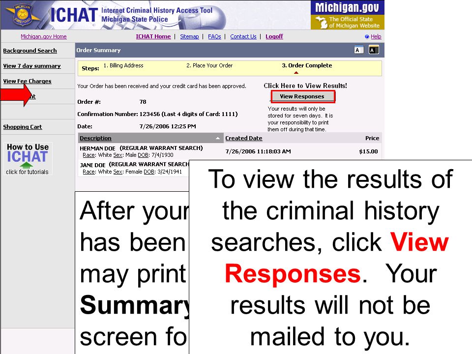 To view the results of the criminal history searches, click View Responses. Your results will not be mailed to you.