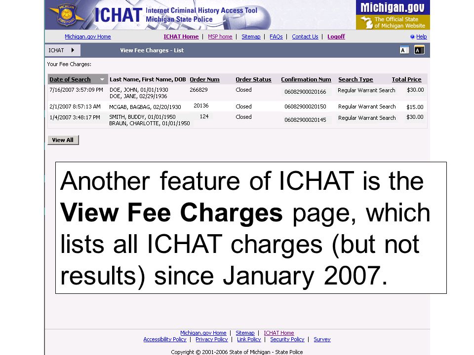 Another feature of ICHAT is the View Fee Charges page, which lists all ICHAT charges (but not results) since January 2007.