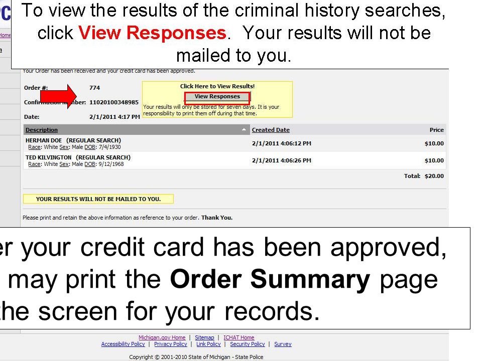 After your credit card has been approved, you may print the Order Summary page off the screen for your records.