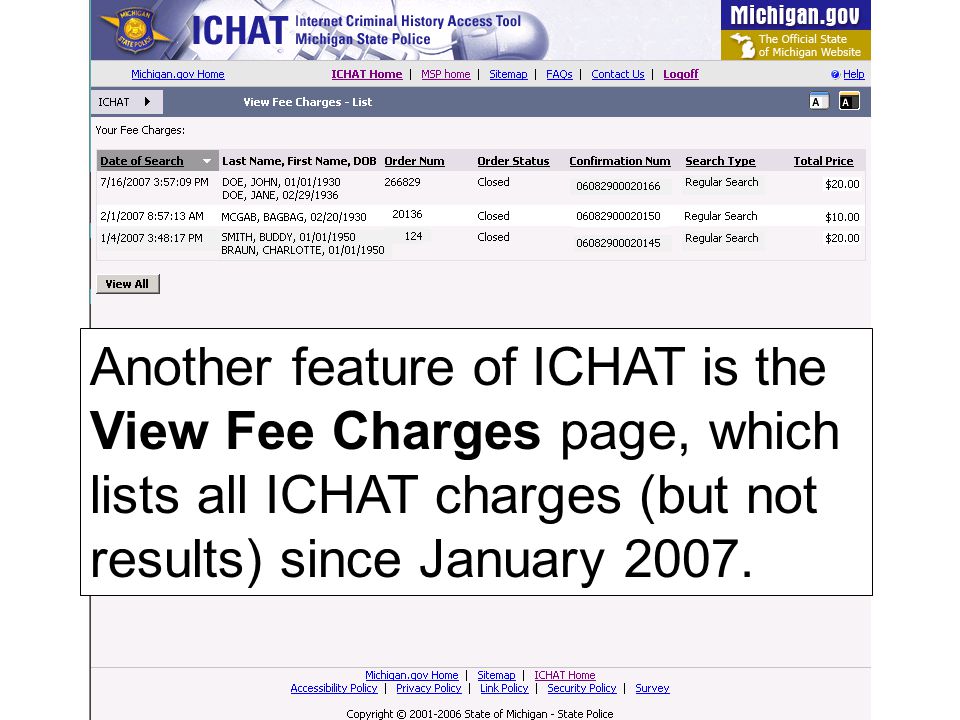 Another feature of ICHAT is the View Fee Charges page, which lists all ICHAT charges (but not results) since January 2007.