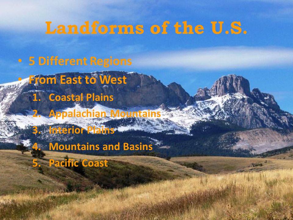 Landforms of the U.S. 5 Different Regions From East to West