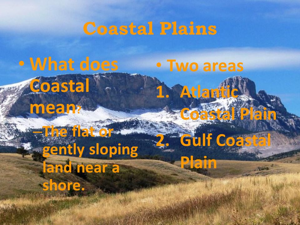 What does Coastal mean Coastal Plains Two areas