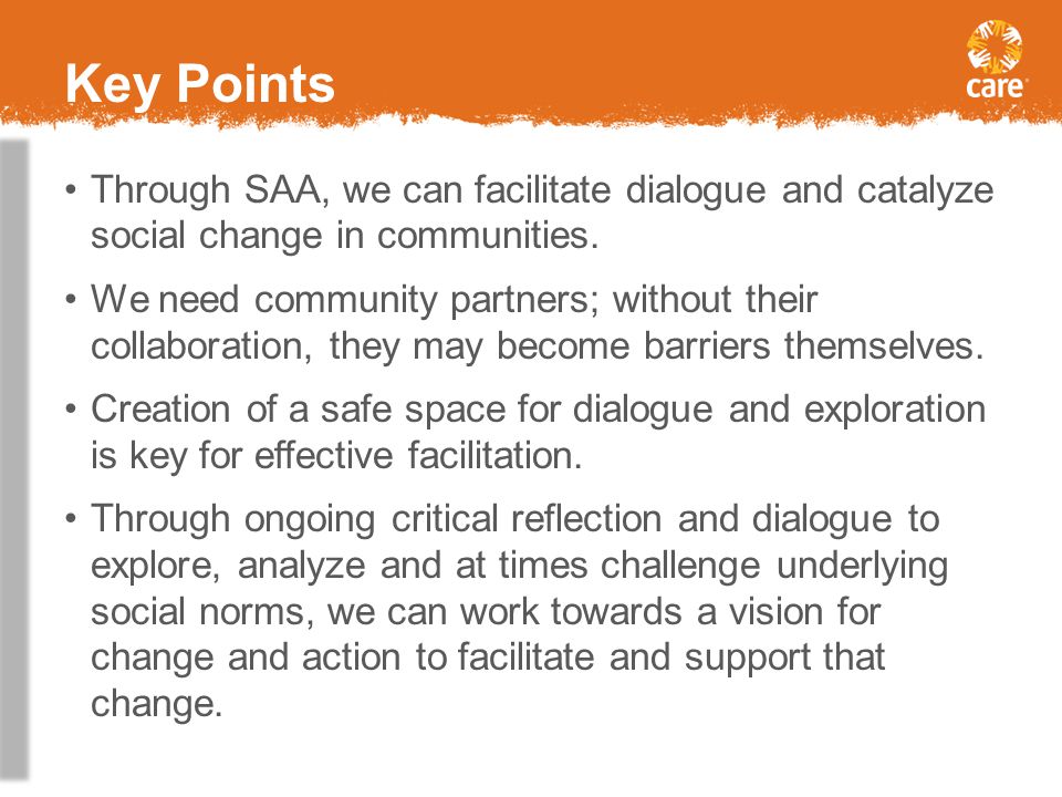 Key Points Through SAA, we can facilitate dialogue and catalyze social change in communities.