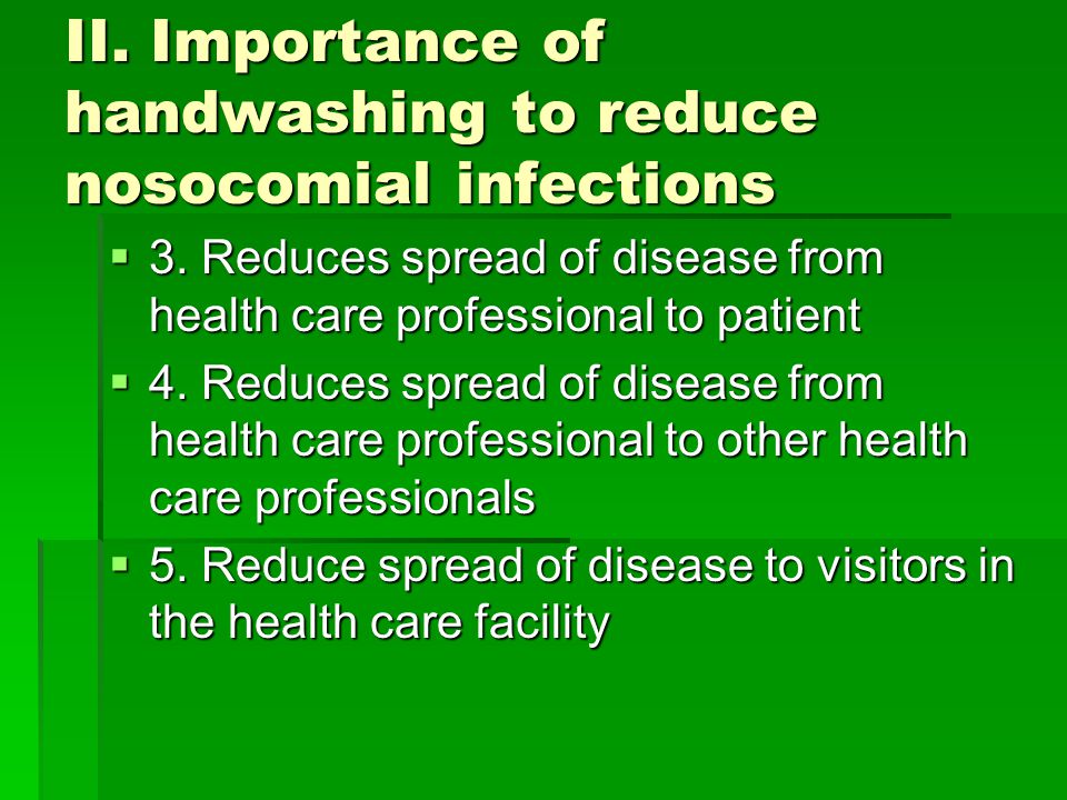 II. Importance of handwashing to reduce nosocomial infections