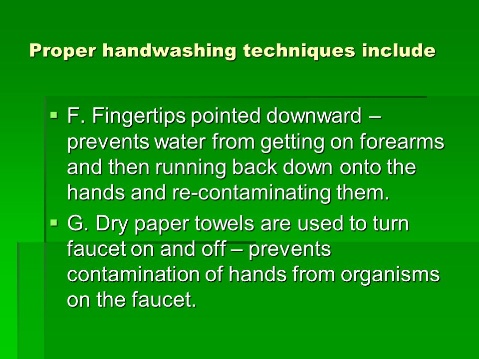 Proper handwashing techniques include