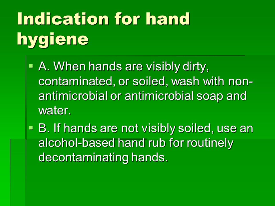 Indication for hand hygiene