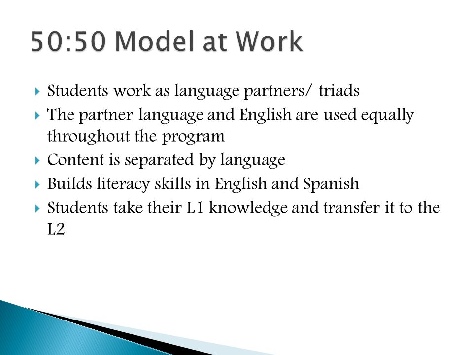 50:50 Model at Work Students work as language partners/ triads