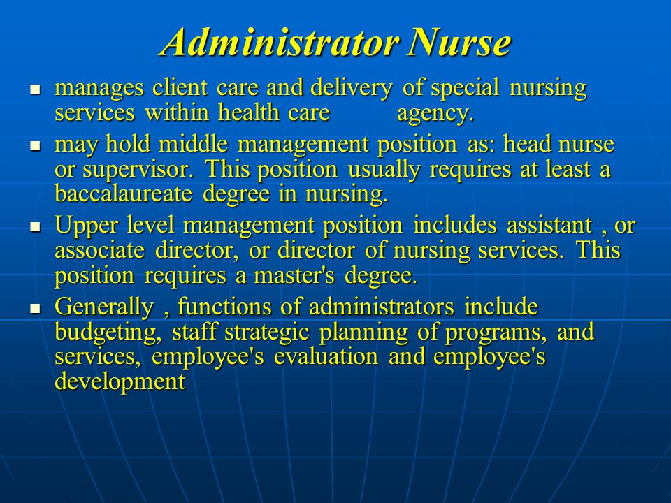 Administrator Nurse manages client care and delivery of special nursing services within health care agency.