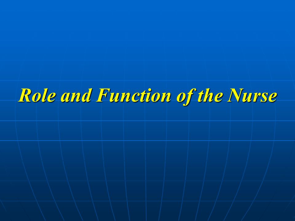 Role and Function of the Nurse