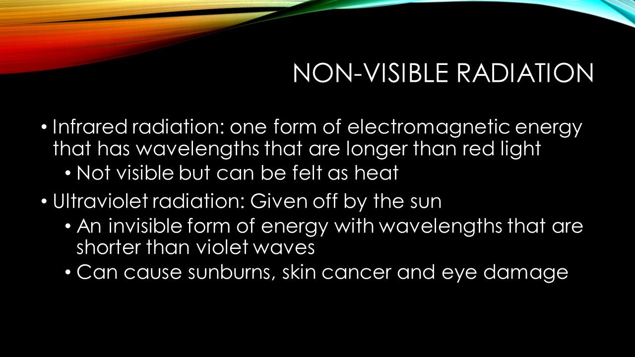 Non-visible radiation