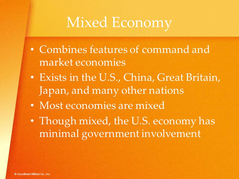 Mixed Economy Combines features of command and market economies