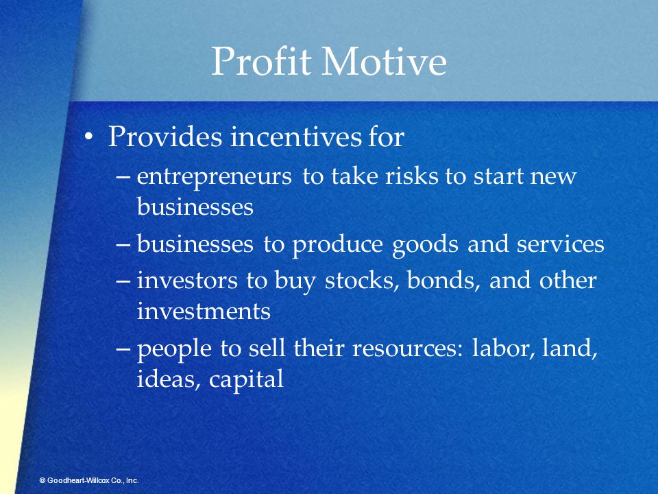 Profit Motive Provides incentives for