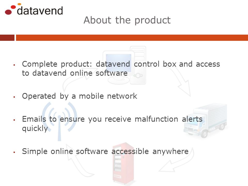 About the product Complete product: datavend control box and access to datavend online software. Operated by a mobile network.