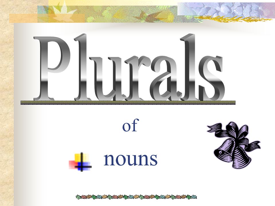 Plurals of nouns