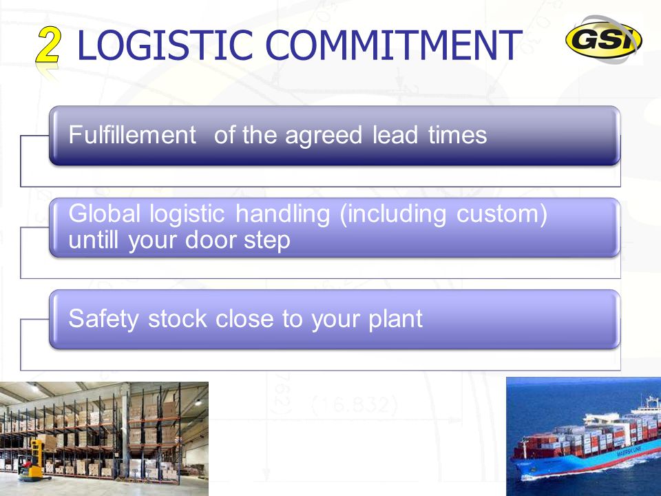 2 LOGISTIC COMMITMENT Fulfillement of the agreed lead times