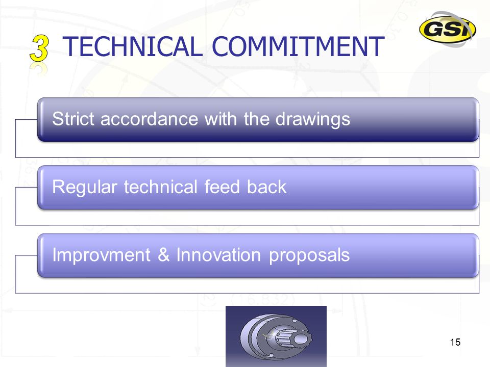 3 TECHNICAL COMMITMENT Strict accordance with the drawings