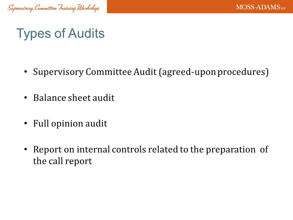 Types of Audits Supervisory Committee Audit (agreed-upon procedures)