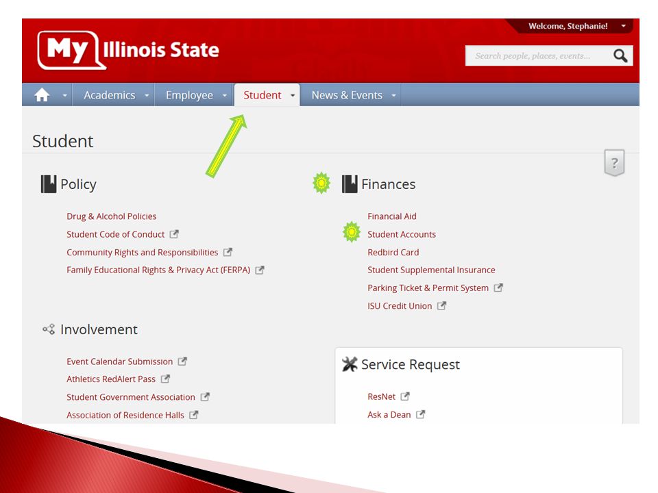 Login to the My.IllinoisState, click on the Student tab, find the Finances section, select the Student Accounts link.