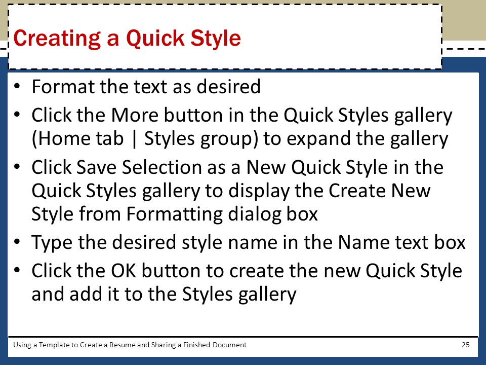 Creating a Quick Style Format the text as desired