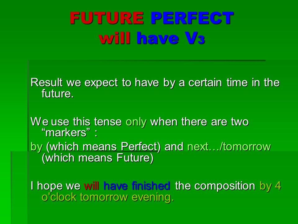 FUTURE PERFECT will have V3