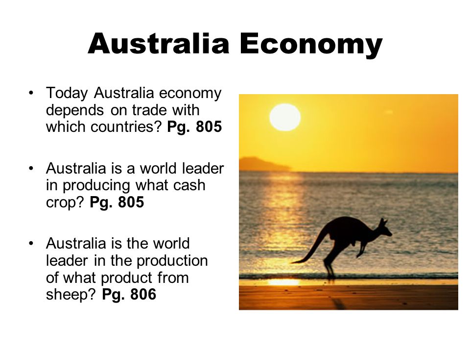 Australia Economy Today Australia economy depends on trade with which countries Pg