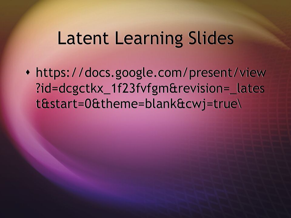Latent Learning Slides