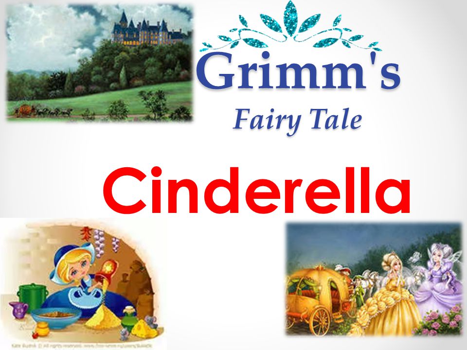 Grimm s Fairy Tale Cinderella